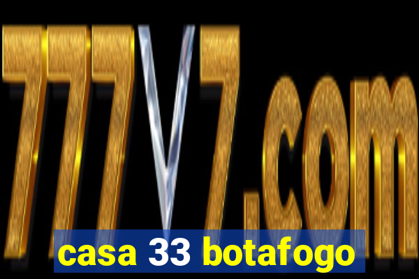 casa 33 botafogo